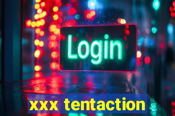 xxx tentaction